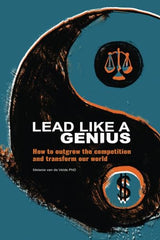 Cover of LEAD LIKE A GENIUS: How to outgrow the competition and transform our world by Melanie van de Velde PhD