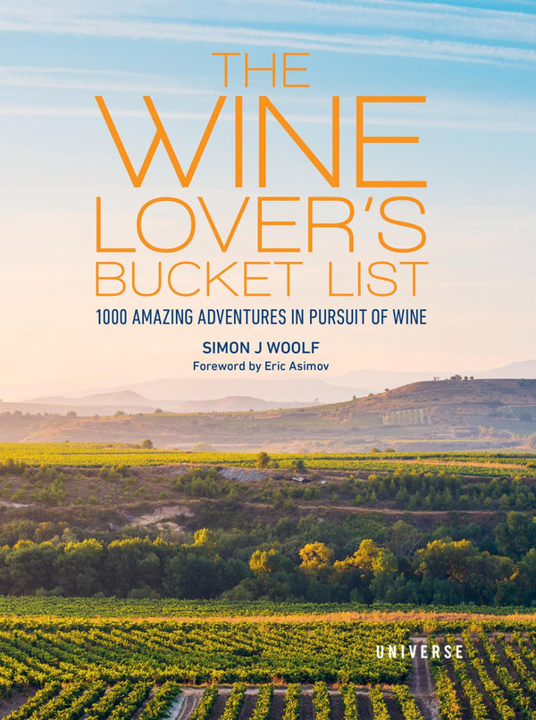 Cover of The Wine Lover's Bucket List: 1,000 Amazing Adventures in Pursuit of Wine by Simon Woolf