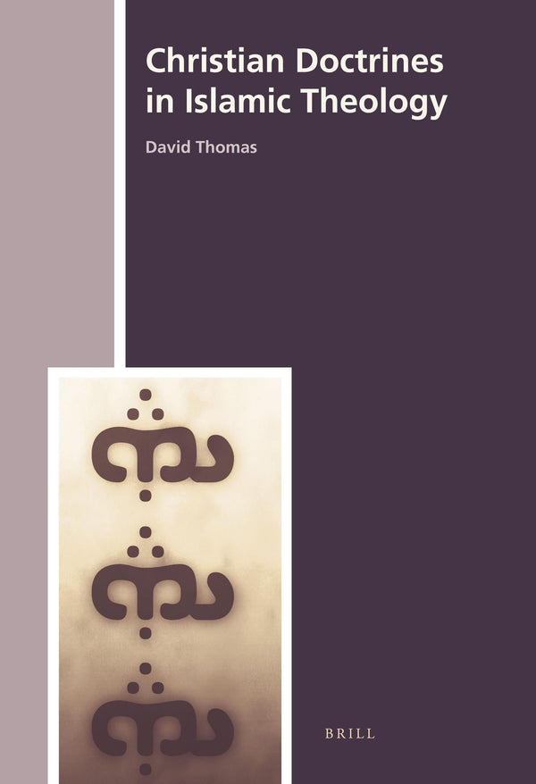 Cover of Christian Doctrines in Islamic Theology (History of Christian-Muslim Relations) by David Thomas