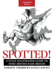 Cover of Spotted!: An illustrated Guide to British People, some who have become extinct.
