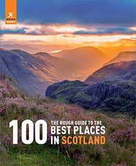 Cover of The Rough Guide to the 100 Best Places in Scotland (Inspirational Rough Guides) by Rough Guides