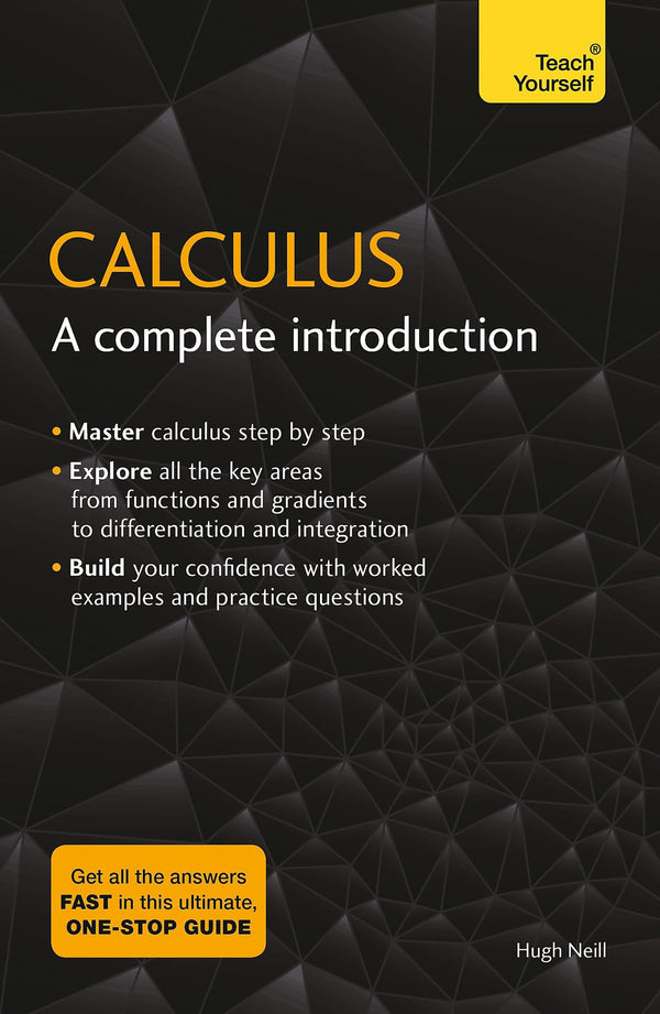 Cover of Calculus: A Complete Introduction: The Easy Way to Learn by Hugh Neill