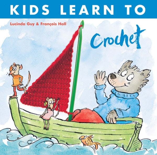 Cover of Kids Learn to Crochet by Lucinda Guy