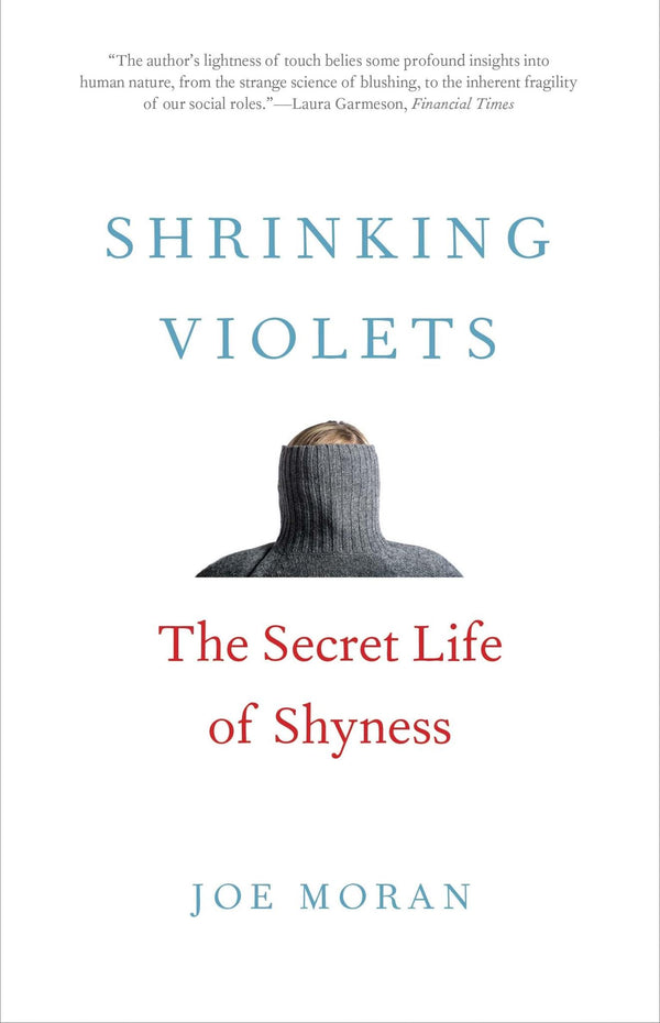 Cover of Shrinking Violets: The Secret Life of Shyness by Meteorologist Joe Moran PhD