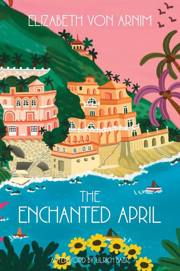 Cover of The Enchanted April (Warbler Classics Annotated Edition) by Elizabeth Von Arnim