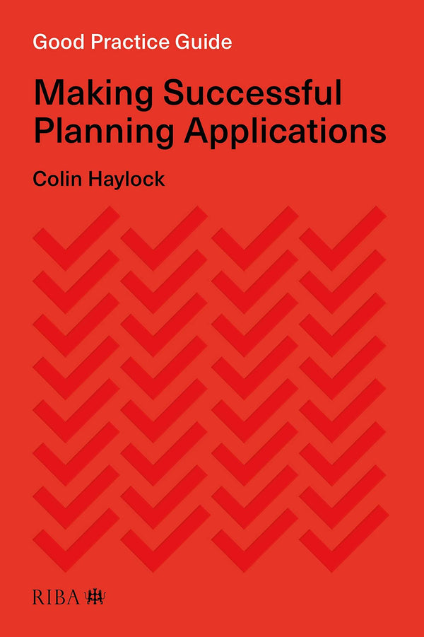 Cover of Good Practice Guide: Making Successful Planning Applications by Colin Haylock