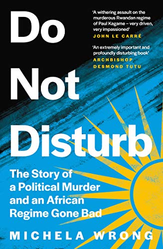 Cover of Do Not Disturb: The Story of a Political Murder and an African by Michela Wrong