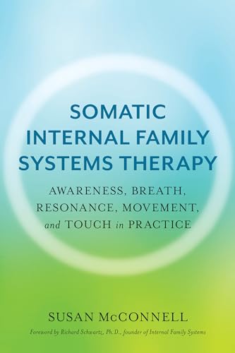 Cover of Somatic Internal Family Systems Therapy: Awareness, Breath, Resonance by Susan McConnell