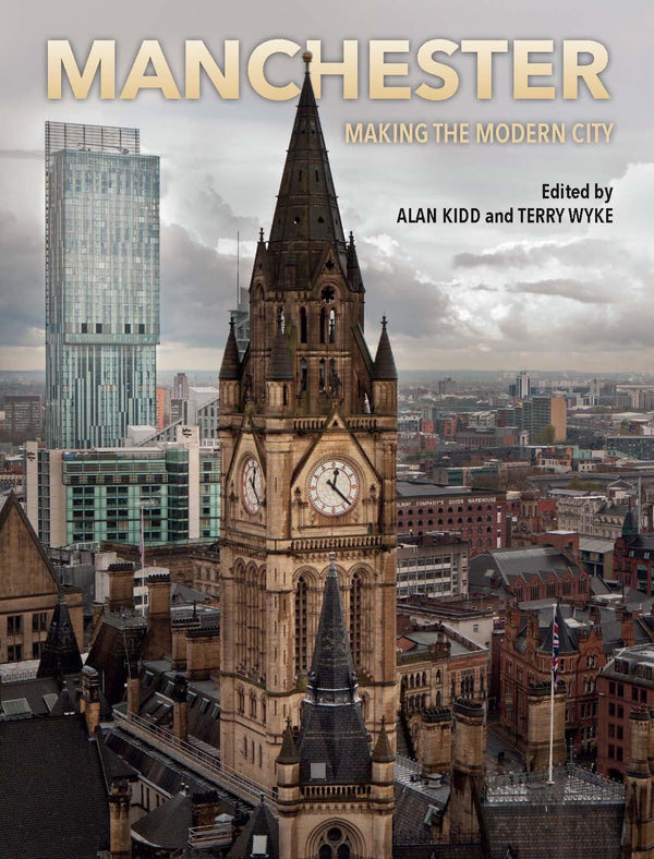 Manchester: Making the Modern City by Alan Kidd - used book at Perkology Books