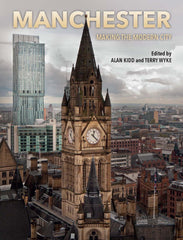 Manchester: Making the Modern City by Alan Kidd - used book at Perkology Books