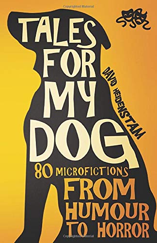 Tales for my dog: 80 microfictions from humour to horror by David Heidenstam - used book at Perkology Books