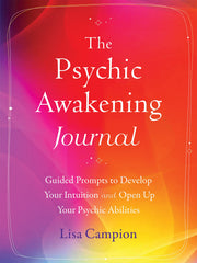 The Psychic Awakening Journal: Guided Prompts to Develop Your Intuition