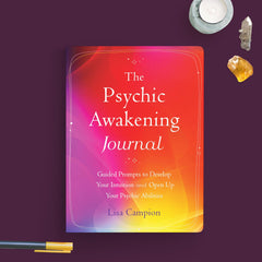 The Psychic Awakening Journal: Guided Prompts to Develop Your Intuition