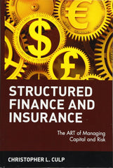 Structured Finance and Insurance: The ART of Managing Capital and Risk by Christopher L. Culp - used book at Perkology Books