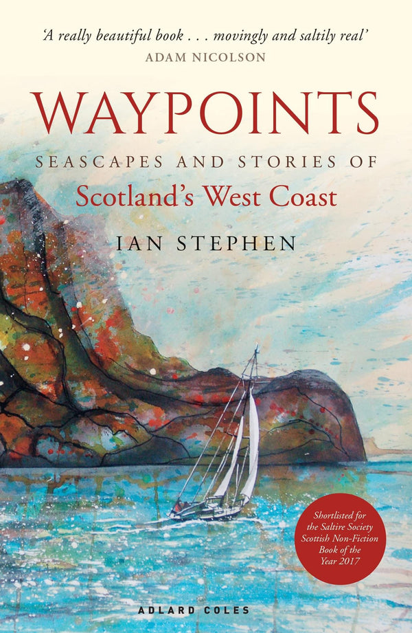 Waypoints: Seascapes and Stories of Scotland's West Coast by Ian Stephen - used book at Perkology Books