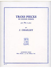 JACQUES CHAILLEY: 3 PIECES EN COURTE-POINTE (FLUTE & PIANO)