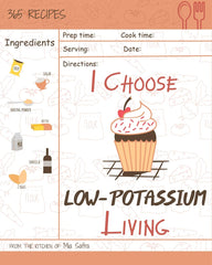 I Choose Low-Potassium Living: Reach 365 Happy And Healthy Days!