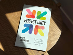 Perfect Unity: A Guide For Christian Doctrine And Life