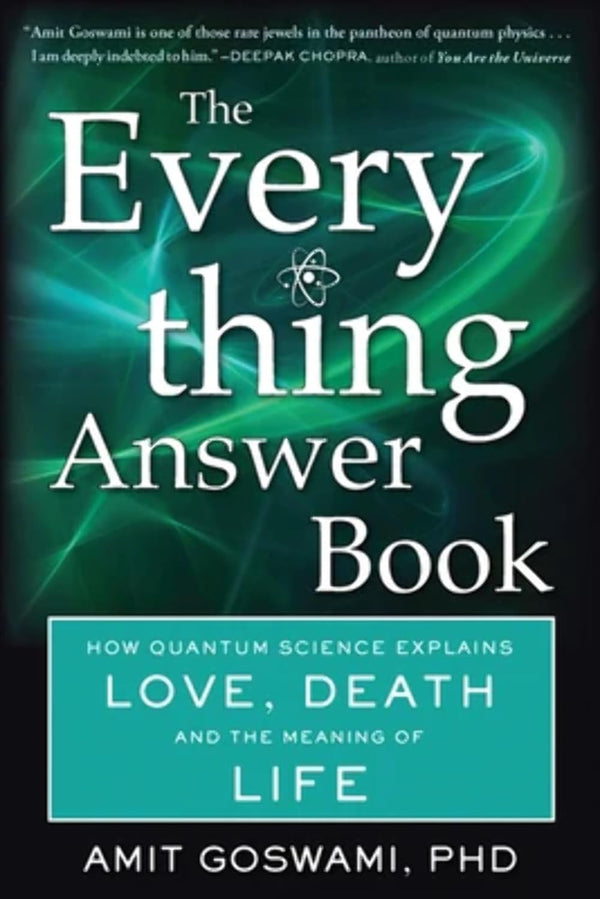 The Everything Answer Book: How Quantum Science Explains Love, Death, and..