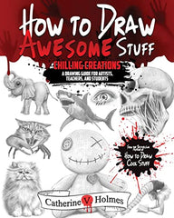 How to Draw Awesome Stuff: Chilling Creations: A Drawing Guide for Artists