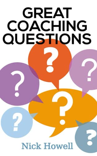 Great Coaching Questions by Nick Howell