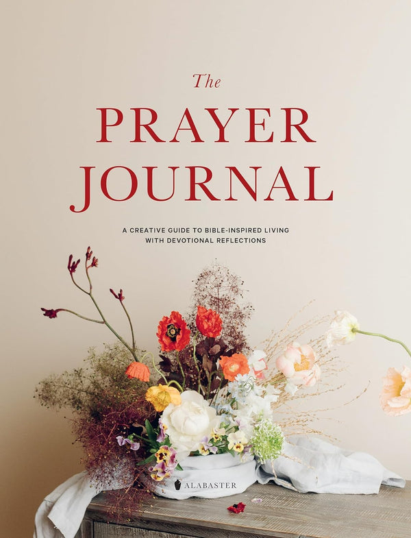 The Prayer Journal: A Creative Guide to Bible-Inspired Living