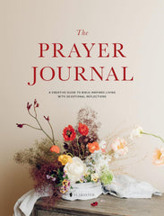 The Prayer Journal: A Creative Guide to Bible-Inspired Living