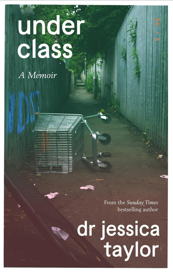 Underclass: A Memoir by Dr Jessica Taylor