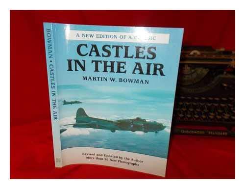 Castles in the Air: The Story of the Men from the US 8th Air Force