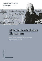 Johann Jakob Spreng, Allgemeines Deutsches Glossarium: Historisch-Etymologisches