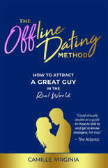 The Offline Dating Method: How to Attract a Great Guy in the Real World