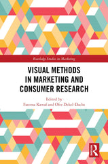 Visual Methods in Marketing and Consumer Research Routledge Studies in Marketing