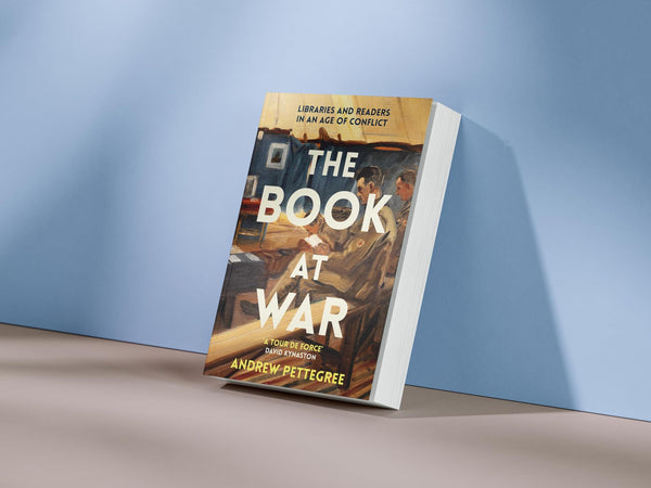 The Book at War: Libraries and Readers in an Age of Conflict