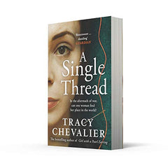 A Single Thread by Tracy Chevalier