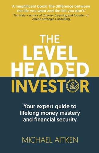 The Levelheaded Investor: Your expert guide to lifelong money mastery