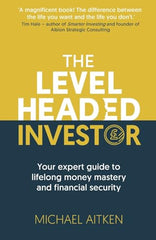 The Levelheaded Investor: Your expert guide to lifelong money mastery