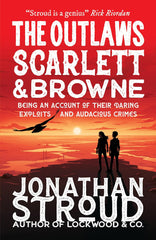 The Outlaws Scarlett and Browne by Jonathan Stroud - used book at Perkology Books