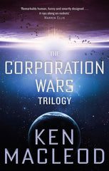 The Corporation Wars Trilogy: Omnibus Edition by Ken MacLeod - used book at Perkology Books