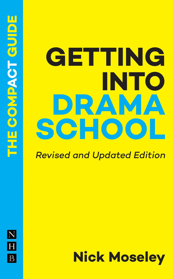 Getting Into Drama School: The Compact Guide (Revised and Updated Edition) by Nick Moseley - used book at Perkology Books