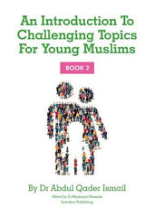 An introduction to Challenging Topics for Young Muslims - Book 2
