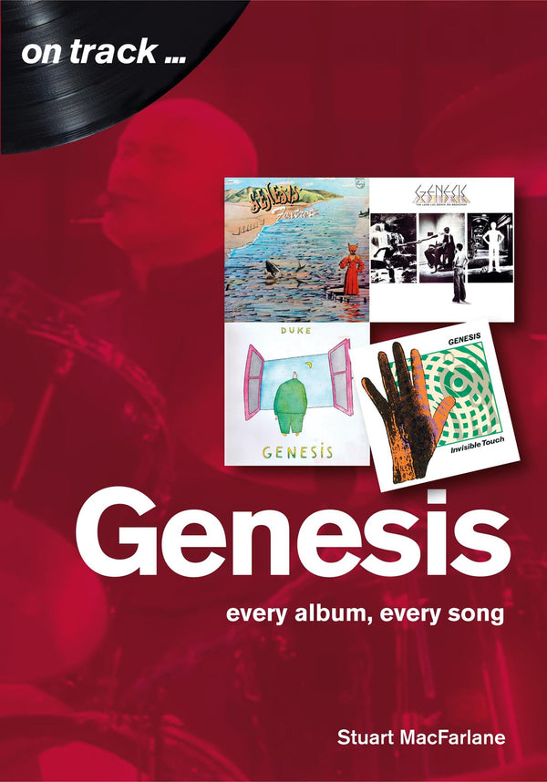 Cover of Genesis: Every Album, Every Song (On Track) by Stuart MacFarlane