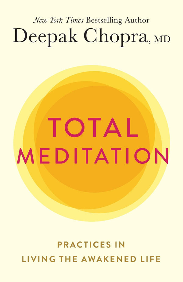 Cover of Total Meditation: Practices in Living the Awakened Life by Deepak Chopra