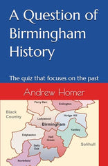 A Question of Birmingham History: The quiz that focuses on the past