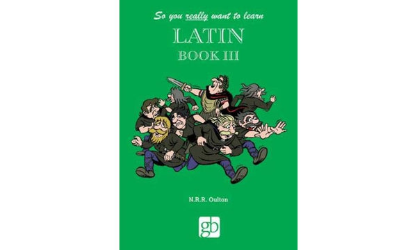 Cover of So You Really Want To Learn Latin Book 3 by N R R Oulton