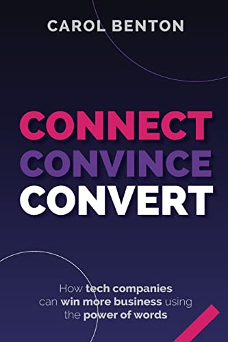 Cover of Connect, Convince, Convert: How tech companies can win more business.. by Carol Benton