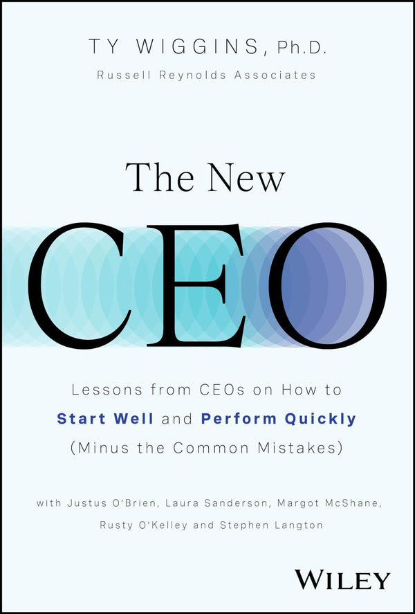 Cover of The New CEO: Lessons from CEOs on How to Start Well and Perform Quickly by Ty Wiggins