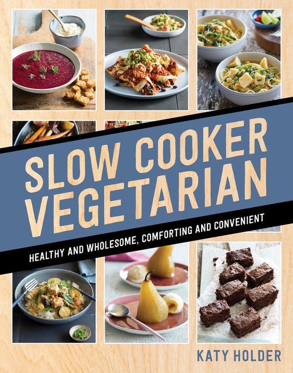 Cover of Slow Cooker Vegetarian: Healthy and wholesome, comforting and convenient by Katy Holder