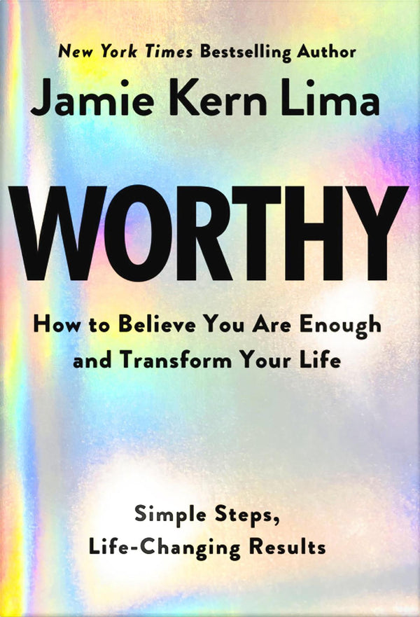 Cover of Worthy: How to Believe You Are Enough and Transform Your Life by Jamie Kern Lima
