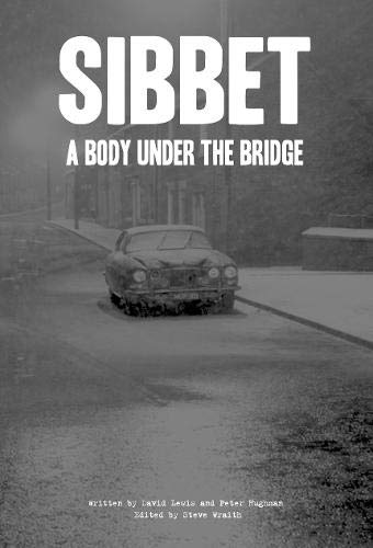 Cover of Sibbet: A Body Under The Bridge by David Lewis