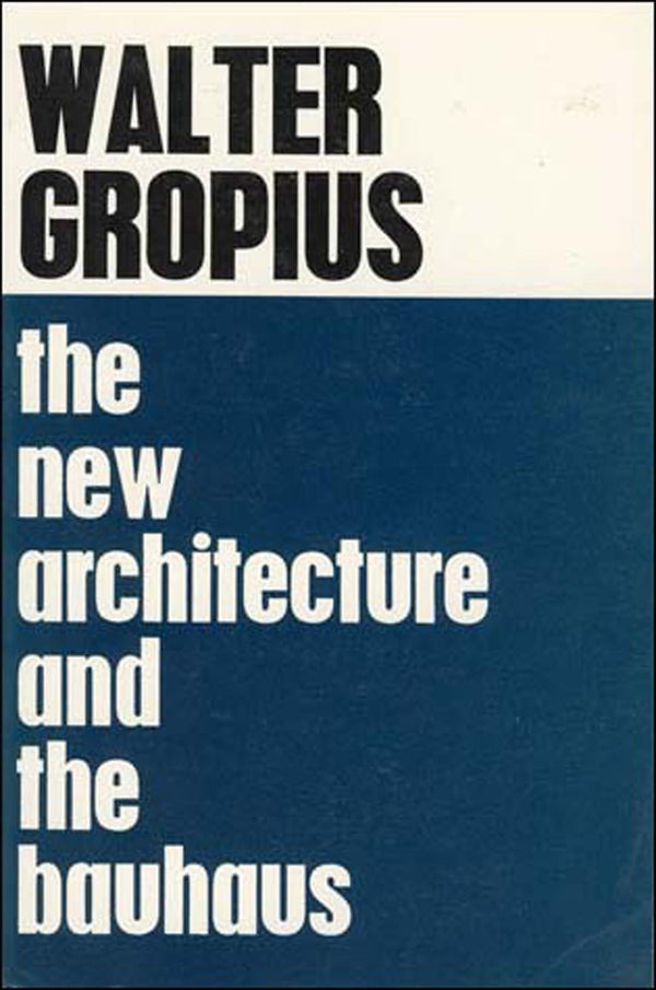Cover of The New Architecture and The Bauhaus (The MIT Press) by Walter Gropius